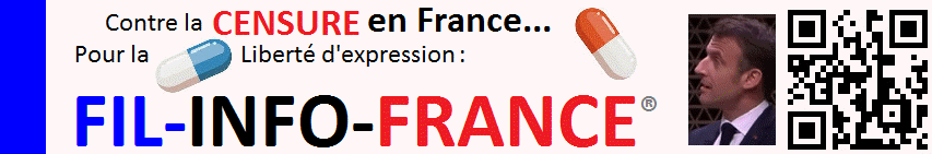 Contre la censure Macron, pour la Libert d'expression FIL-INFO-FRANCE, quotidien remde gelules bleue et rouge !